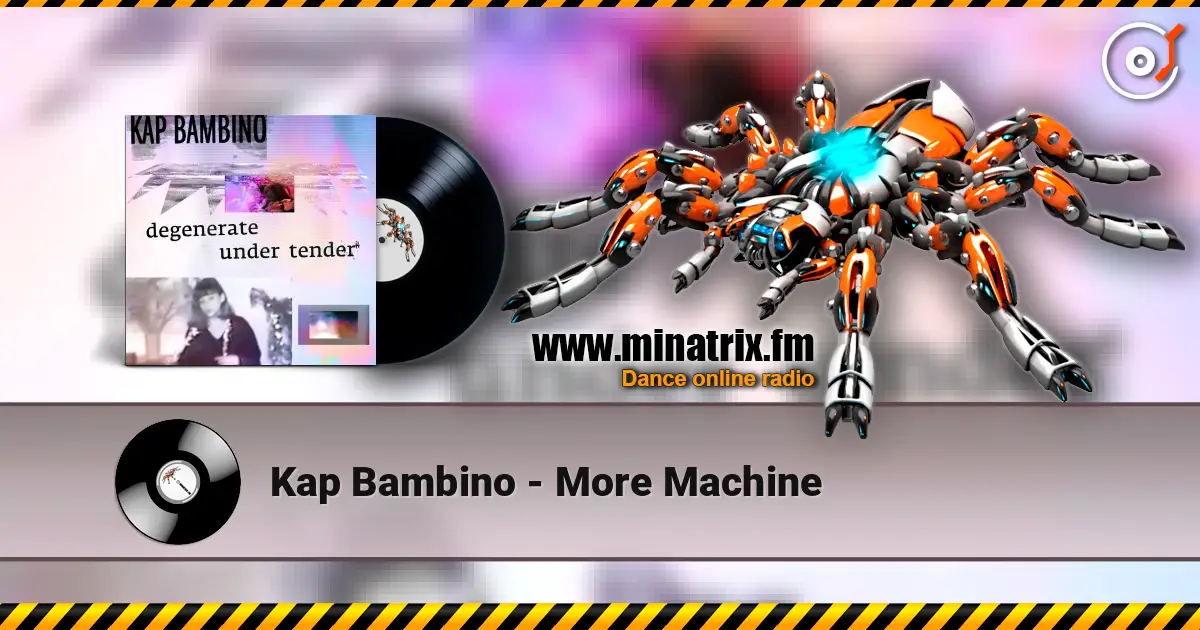 Kap Bambino - More Machine слухати онлайн у високій якості | Minatrix.FM