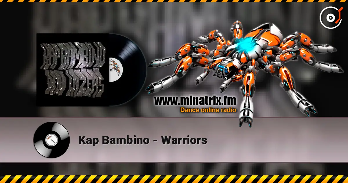 Kap Bambino - Warriors слухати онлайн у високій якості | Minatrix.FM