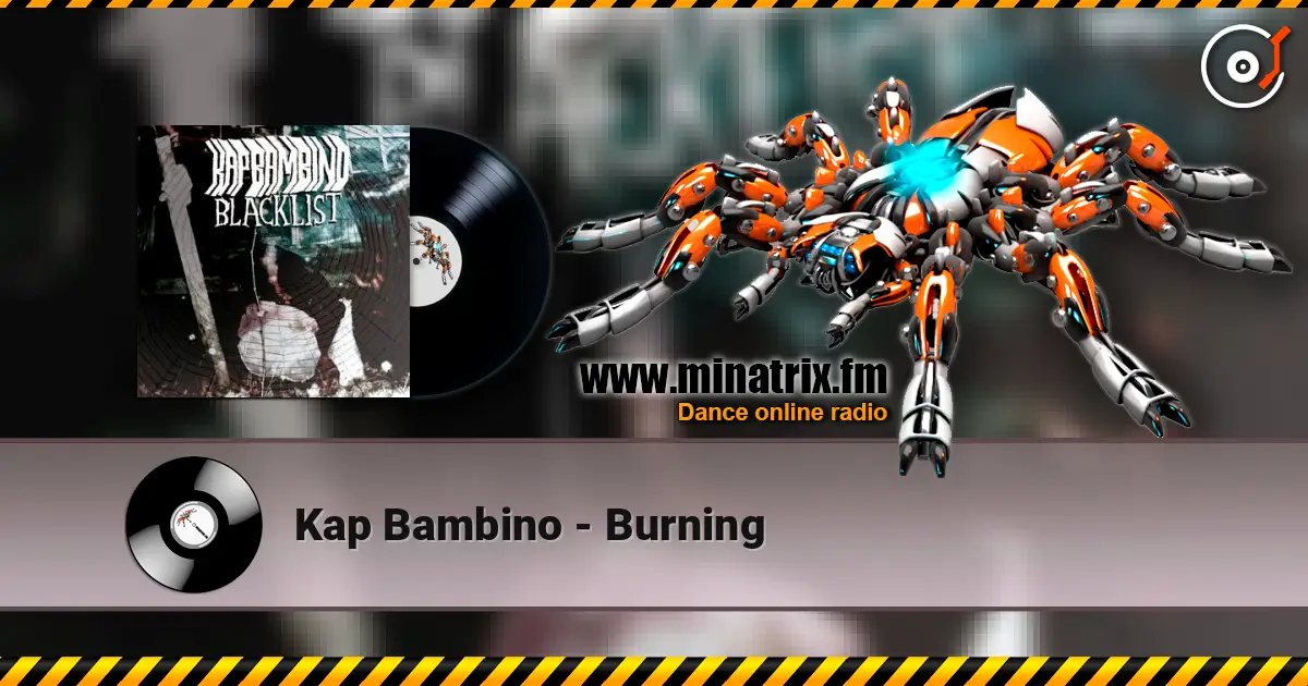 Kap Bambino - Burning слушать онлайн в высоком качестве | Minatrix.FM