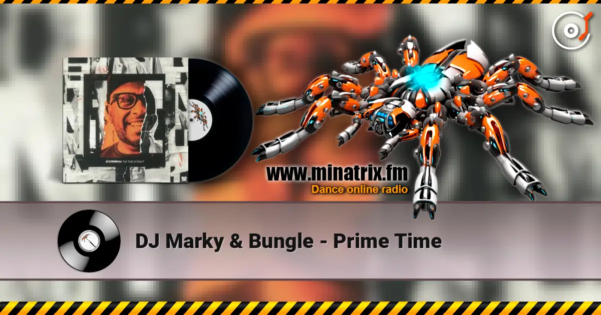 DJ Marky & Bungle - Prime Time слушать онлайн в высоком качестве | Minatrix.FM
