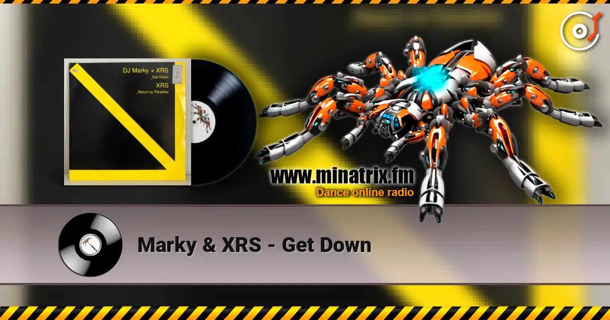 Marky & XRS - Get Down слушать онлайн в высоком качестве | Minatrix.FM
