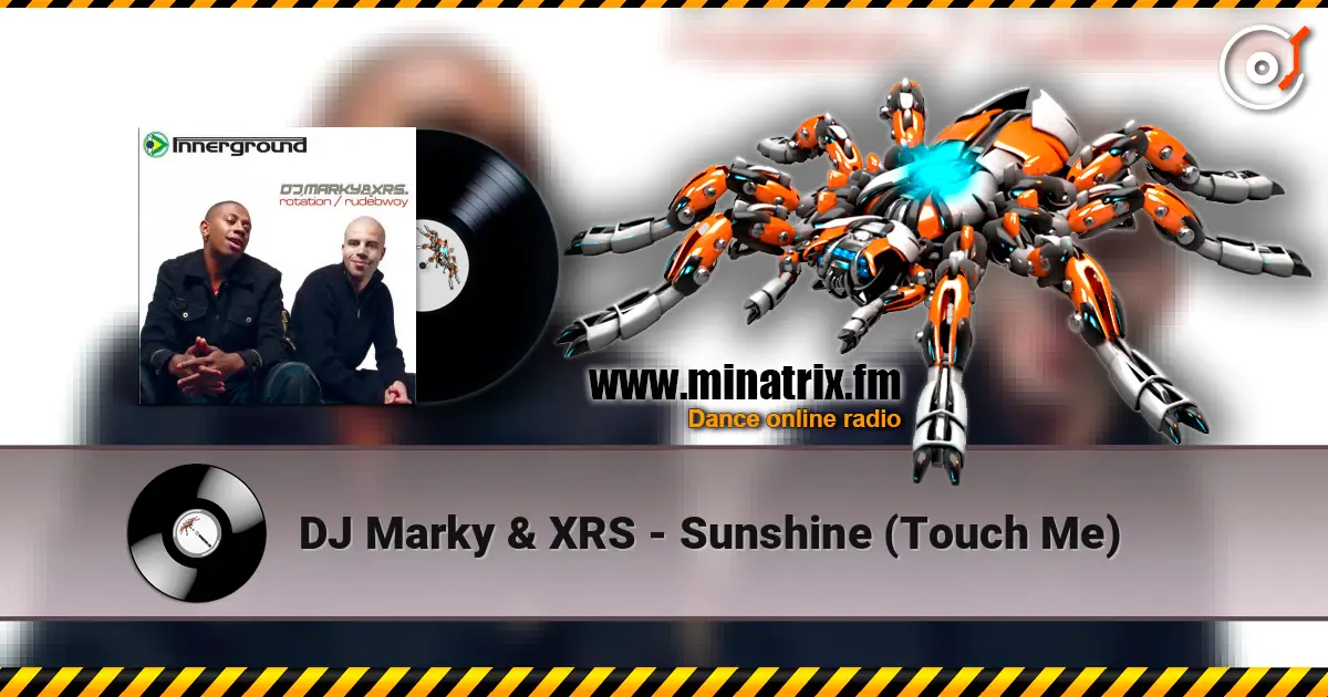 DJ Marky & XRS - Sunshine (Touch Me) слушать онлайн в высоком качестве | Minatrix.FM