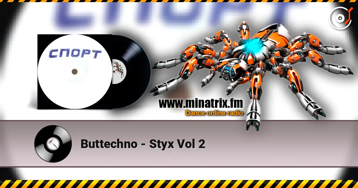 Buttechno - Styx Vol 2 слушать онлайн в высоком качестве | Minatrix.FM