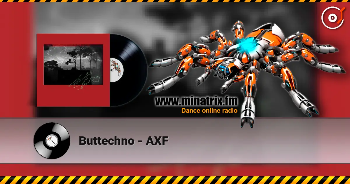 Buttechno - AXF escuchar en línea en alta calidad | Minatrix.FM