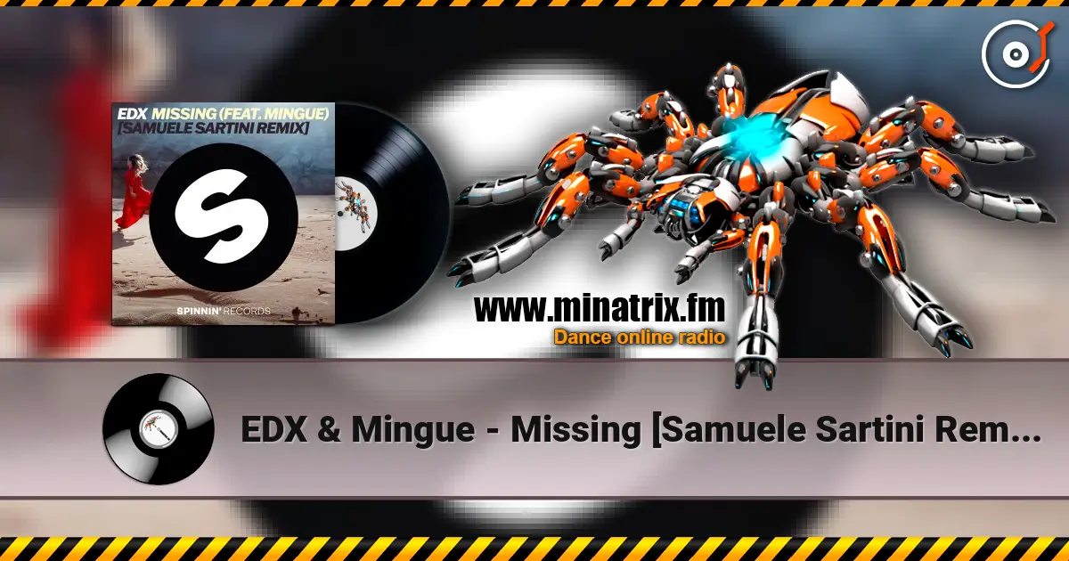 EDX & Mingue - Missing [Samuele Sartini Remix] слухати онлайн у високій якості | Minatrix.FM