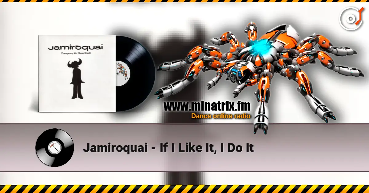 Jamiroquai - If I Like It, I Do It online in hoher Qualität hören | Minatrix.FM