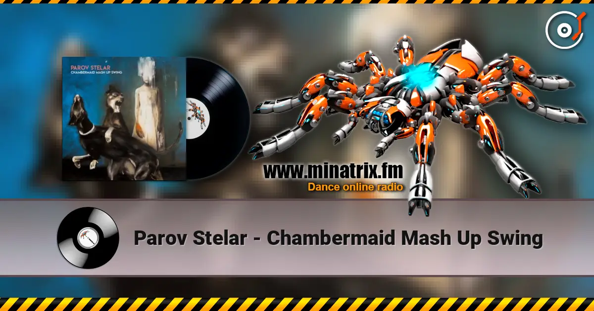 Parov Stelar - Chambermaid Mash Up Swing слушать онлайн в высоком качестве | Minatrix.FM