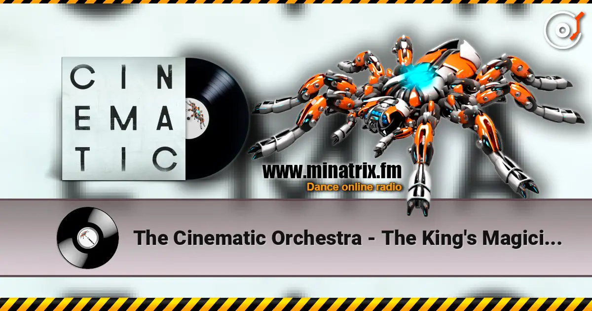 The Cinematic Orchestra - The King's Magician (Japan Bonus Track) online in hoher Qualität hören | Minatrix.FM