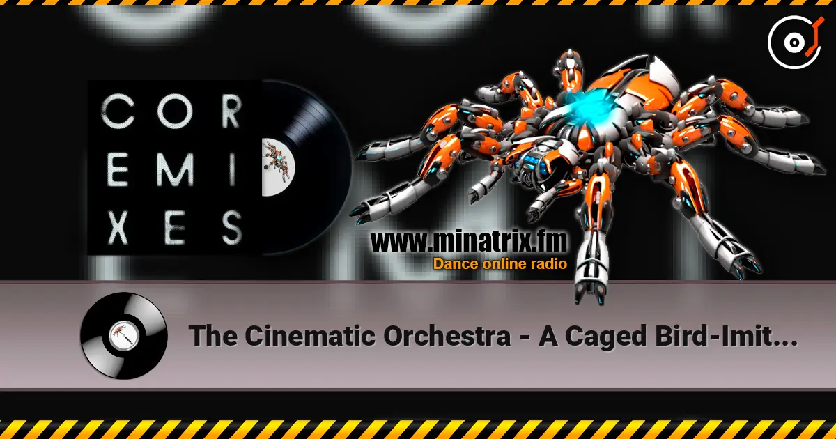 The Cinematic Orchestra - A Caged Bird-Imitations Of Life (Feat. Roots Manuva) (Moire Remix) online in hoher Qualität hören | Minatrix.FM