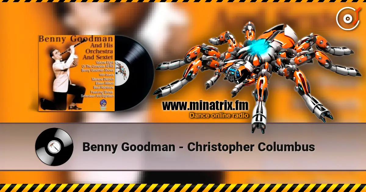 Benny Goodman - Christopher Columbus online in hoher Qualität hören | Minatrix.FM