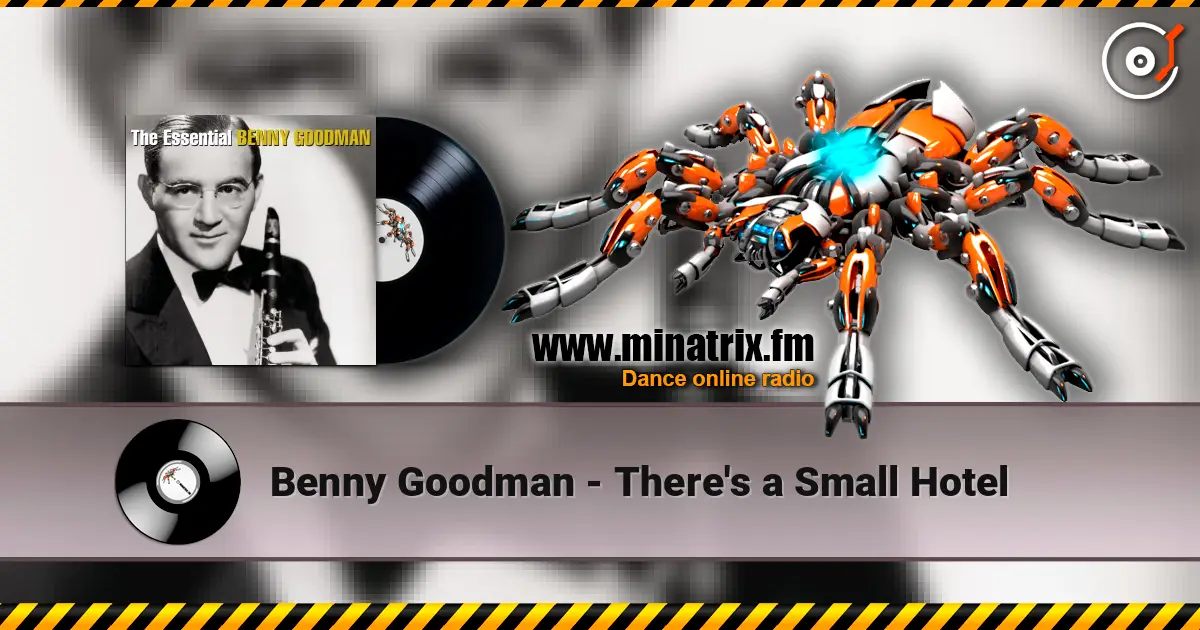 Benny Goodman - There's a Small Hotel online in hoher Qualität hören | Minatrix.FM