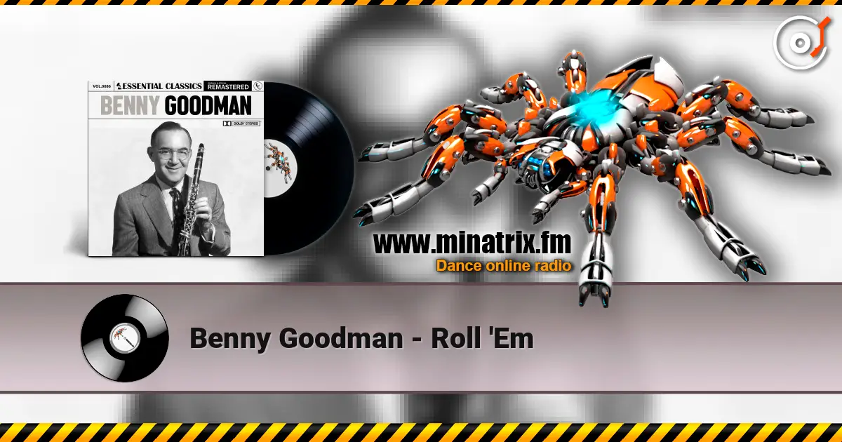 Benny Goodman - Roll 'Em слухати онлайн у високій якості | Minatrix.FM