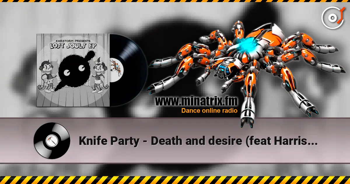 Knife Party - Death and desire (feat Harrison) online in hoher Qualität hören | Minatrix.FM