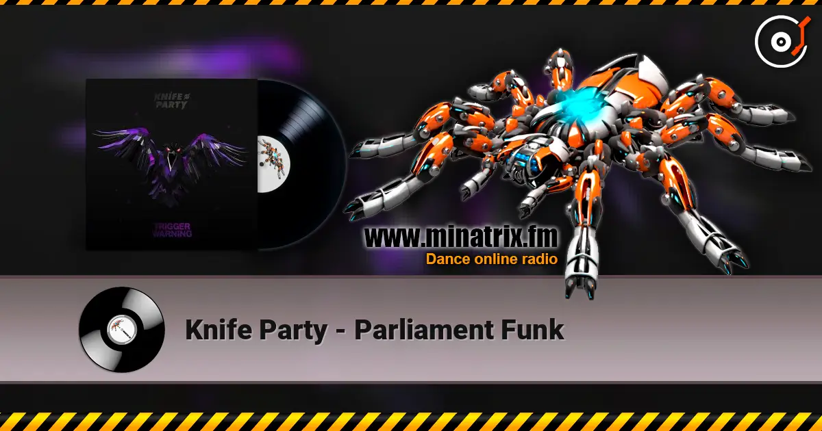 Knife Party - Parliament Funk escuchar en línea en alta calidad | Minatrix.FM