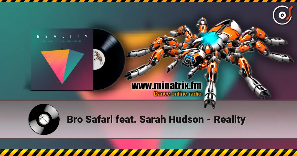 Bro Safari feat. Sarah Hudson - Reality online in hoher Qualität hören | Minatrix.FM