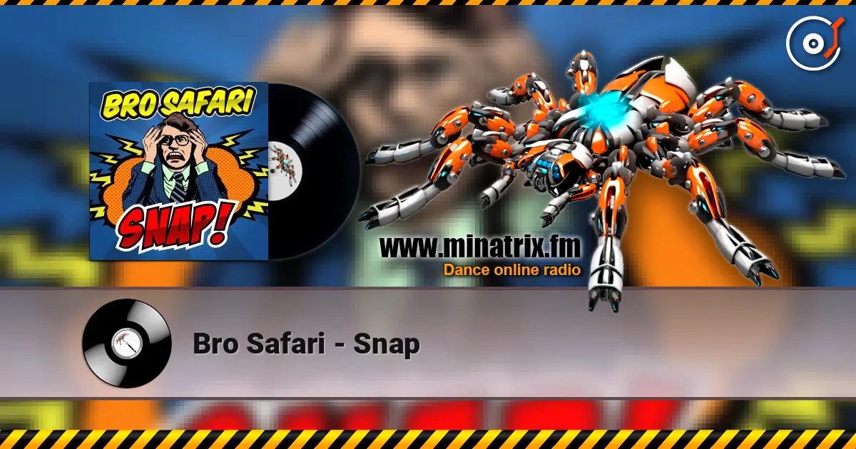Bro Safari - Snap escuchar en línea en alta calidad | Minatrix.FM
