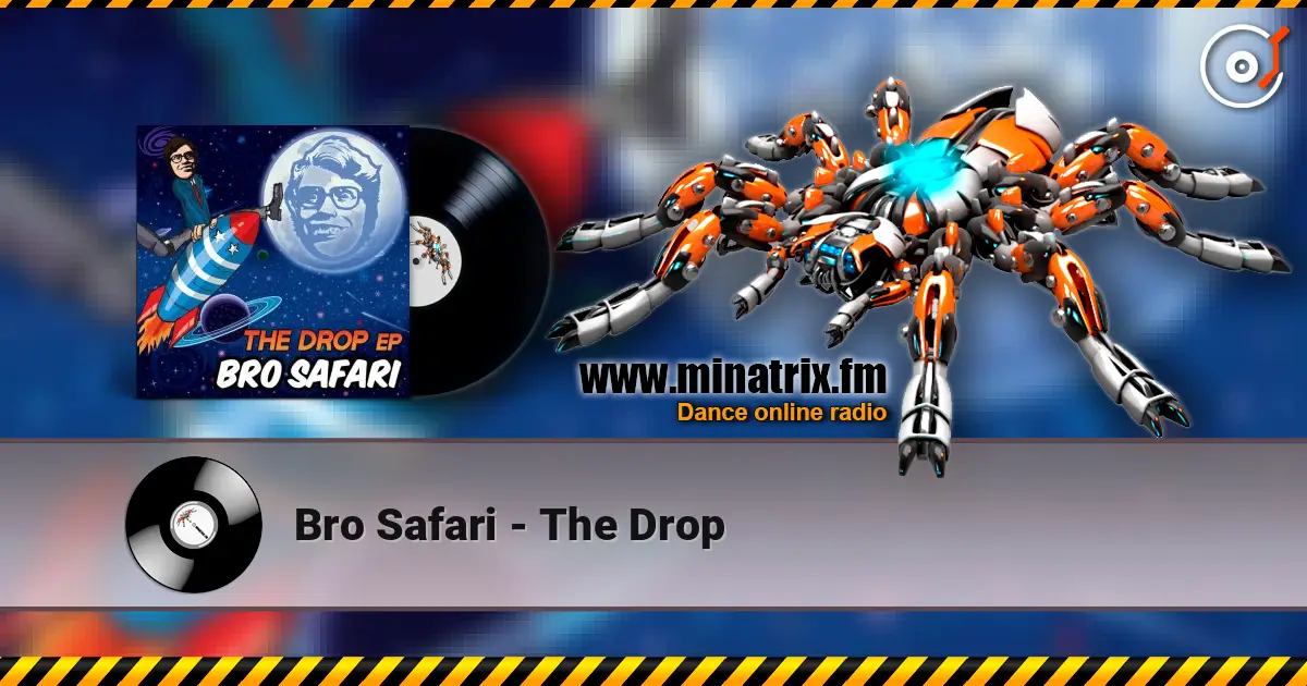 Bro Safari - The Drop online in hoher Qualität hören | Minatrix.FM