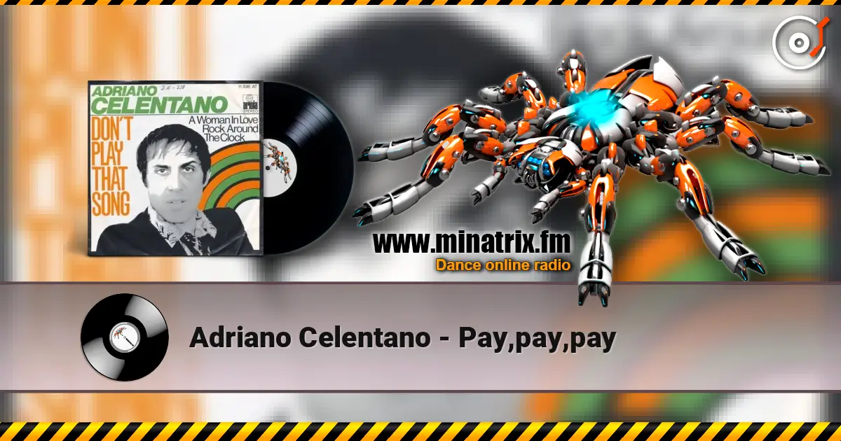 Adriano Celentano - Pay,pay,pay online in hoher Qualität hören | Minatrix.FM