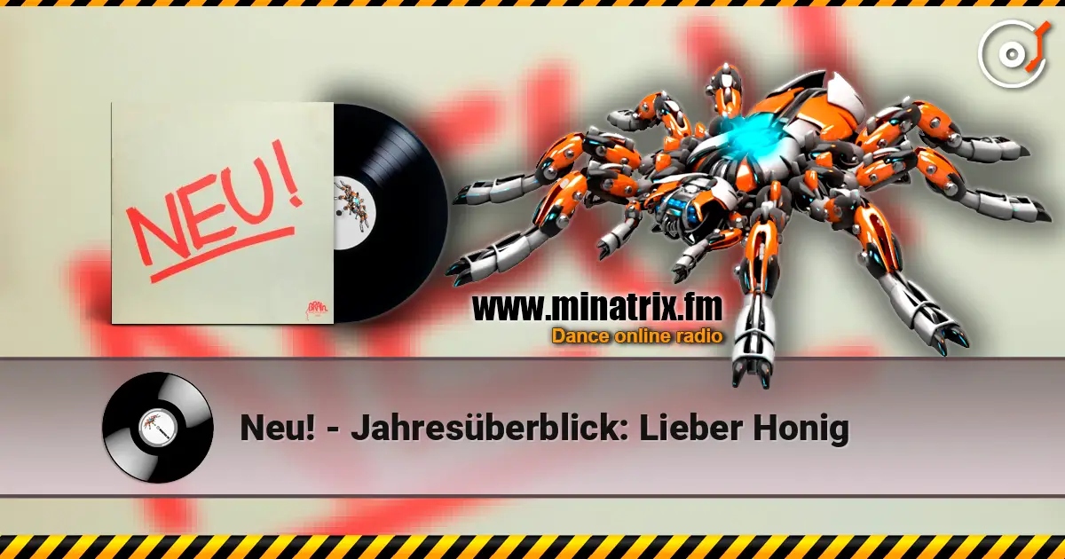 Neu! - Jahresüberblick: Lieber Honig слушать онлайн в высоком качестве | Minatrix.FM