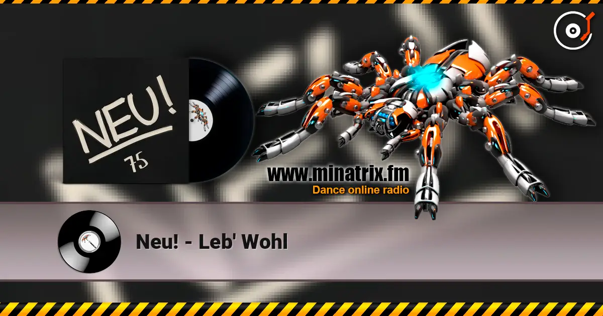Neu! - Leb' Wohl escuchar en línea en alta calidad | Minatrix.FM