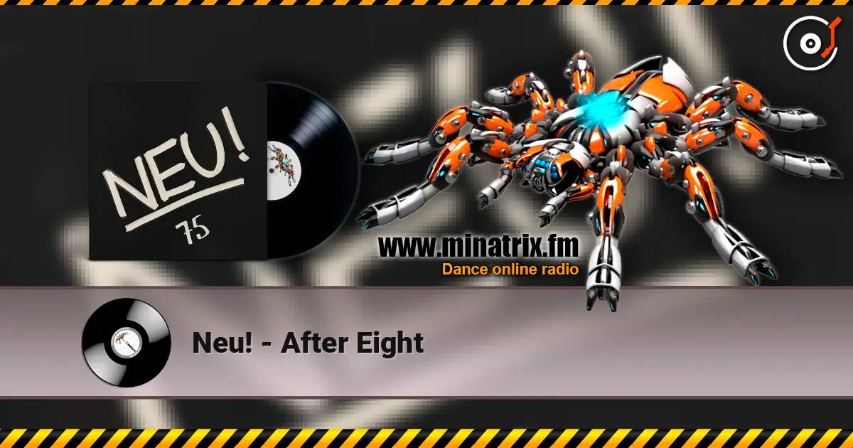 Neu! - After Eight écouter en ligne en haute qualité | Minatrix.FM