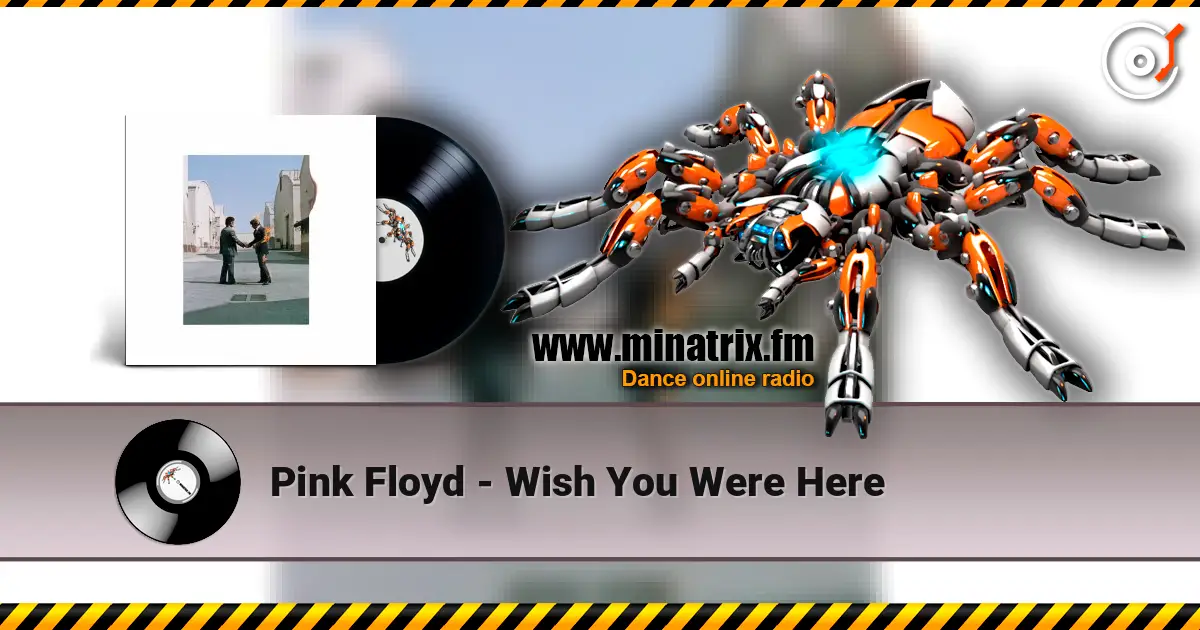 Pink Floyd - Wish You Were Here 在线收听高音质 | Minatrix.FM