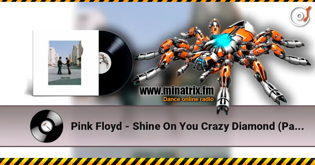 Pink Floyd - Shine On You Crazy Diamond (Part 6-9) online in hoher Qualität hören | Minatrix.FM