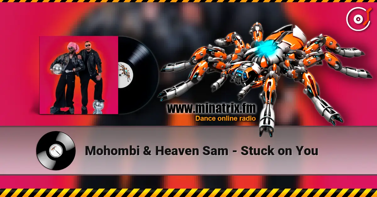 Mohombi & Heaven Sam - Stuck on You слушать онлайн в высоком качестве | Minatrix.FM