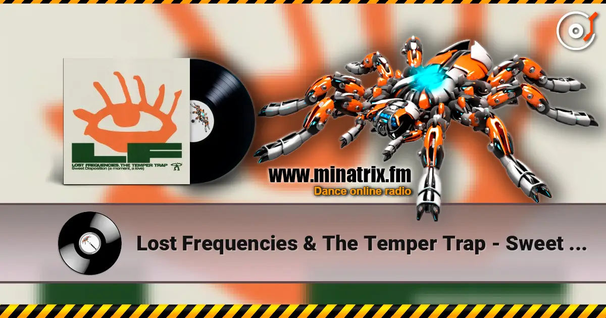 Lost Frequencies & The Temper Trap - Sweet Disposition (a moment, a love) 在线收听高音质 | Minatrix.FM