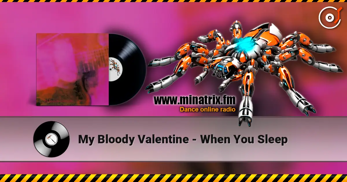 My Bloody Valentine - When You Sleep слушать онлайн в высоком качестве | Minatrix.FM