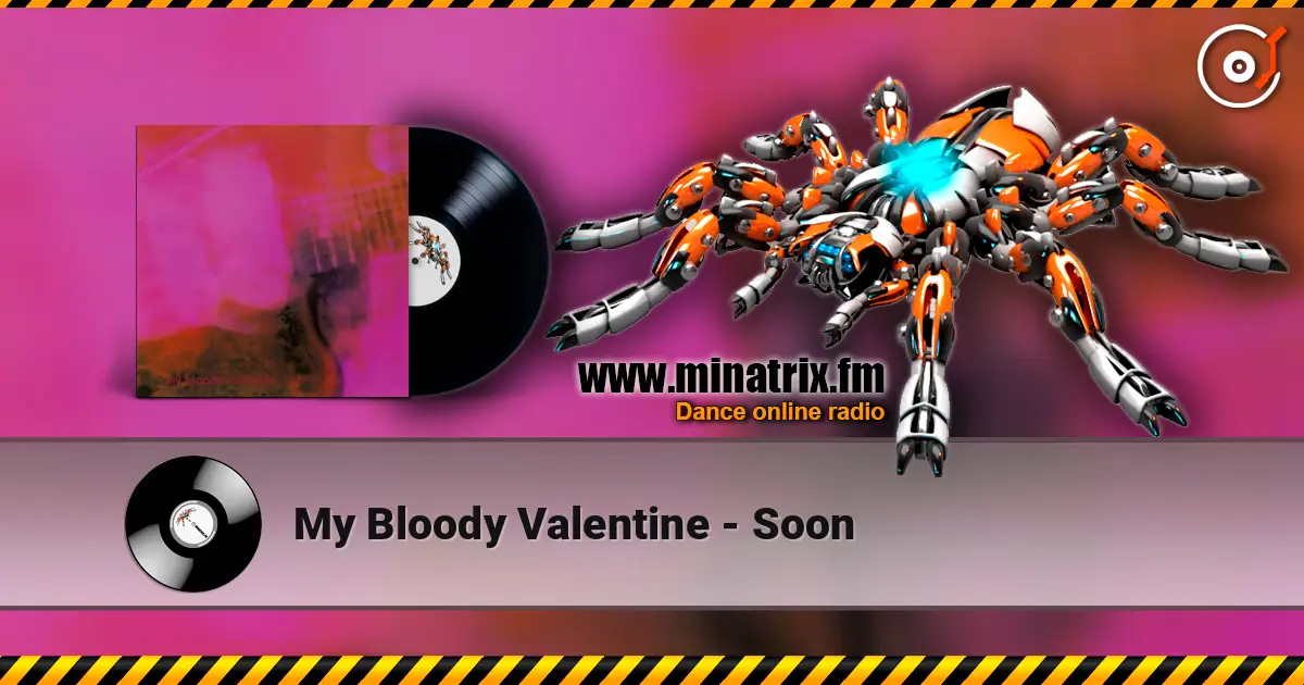 My Bloody Valentine - Soon слушать онлайн в высоком качестве | Minatrix.FM