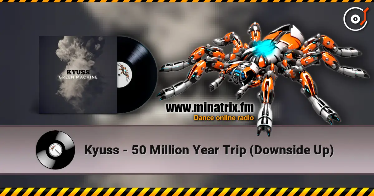 Kyuss - 50 Million Year Trip (Downside Up) online in hoher Qualität hören | Minatrix.FM