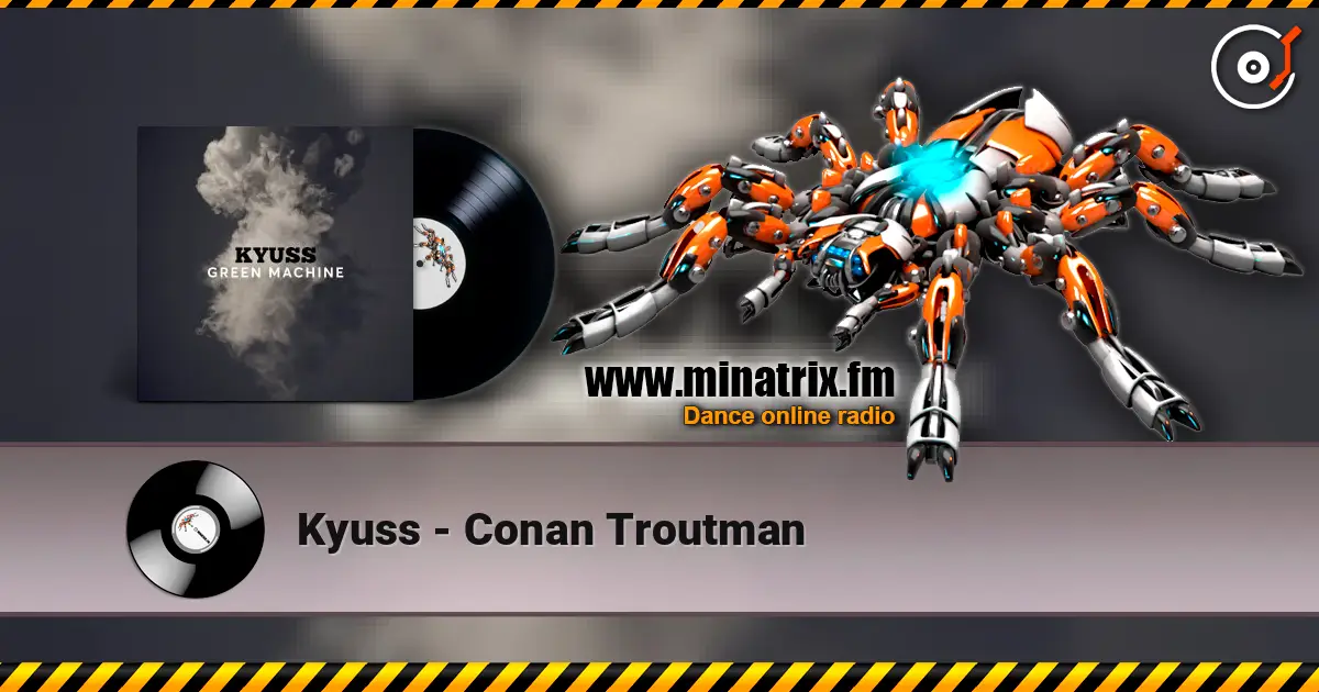 Kyuss - Conan Troutman слушать онлайн в высоком качестве | Minatrix.FM