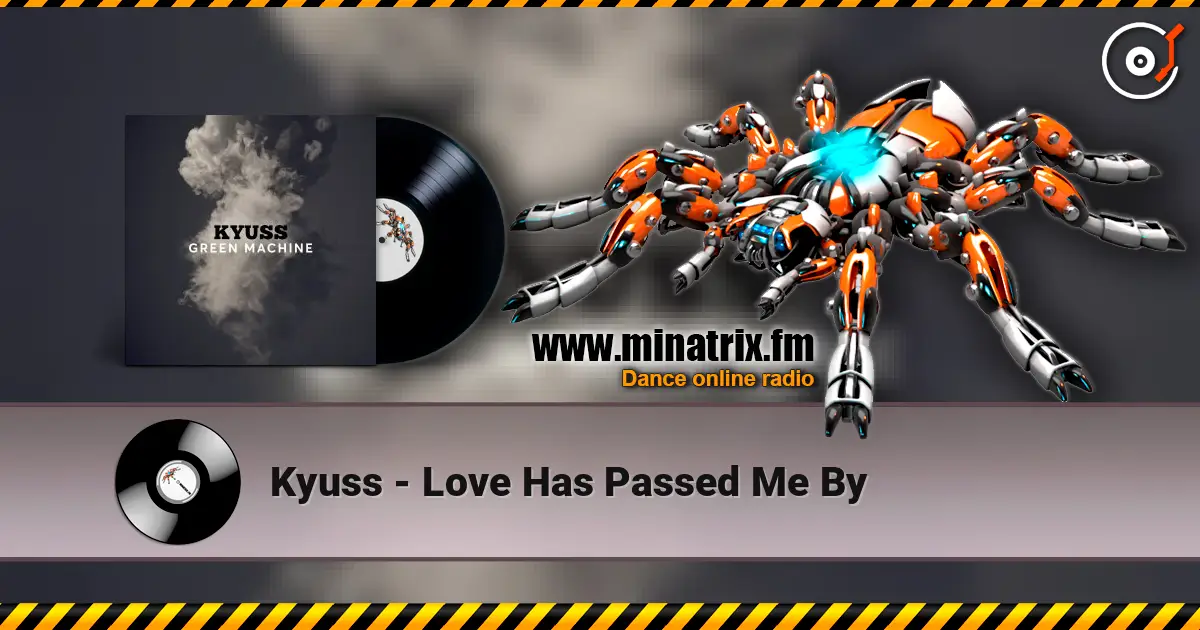 Kyuss - Love Has Passed Me By online in hoher Qualität hören | Minatrix.FM