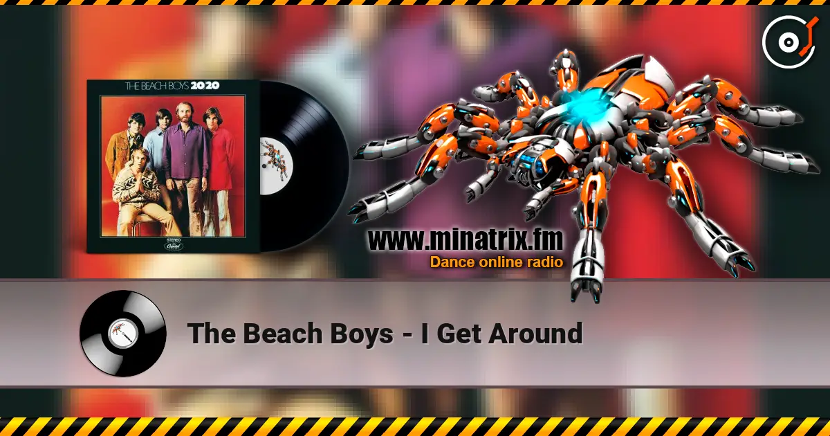 The Beach Boys - I Get Around escuchar en línea en alta calidad | Minatrix.FM