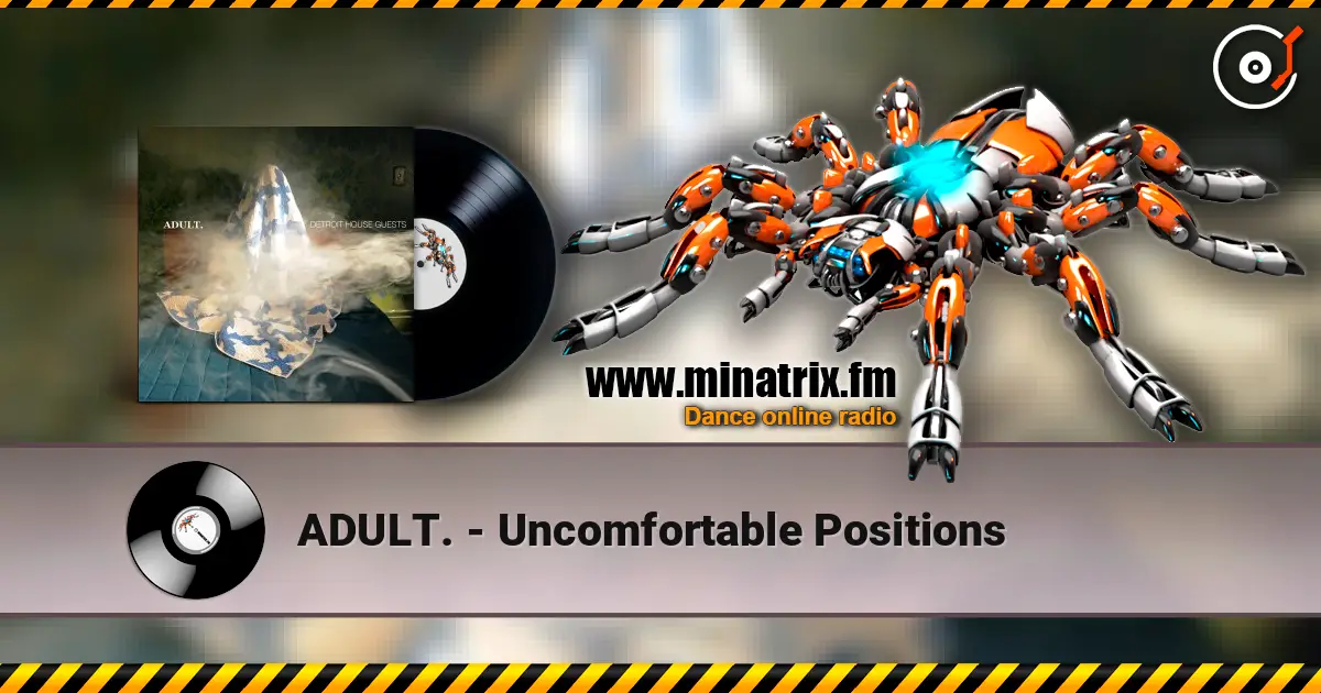 ADULT. - Uncomfortable Positions online in hoher Qualität hören | Minatrix.FM