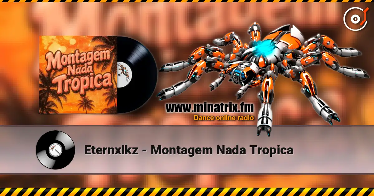 Eternxlkz - Montagem Nada Tropica écouter en ligne en haute qualité | Minatrix.FM