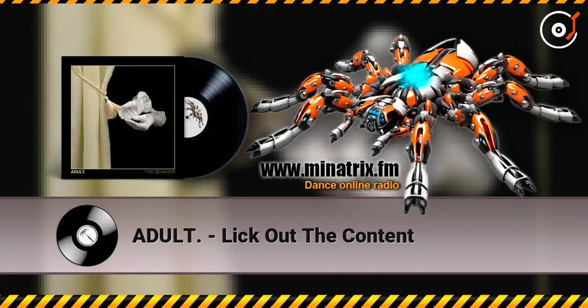 ADULT. - Lick Out The Content слушать онлайн в высоком качестве | Minatrix.FM
