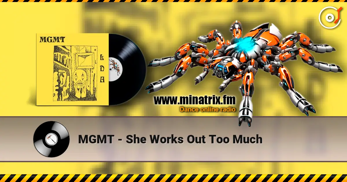 MGMT - She Works Out Too Much escuchar en línea en alta calidad | Minatrix.FM
