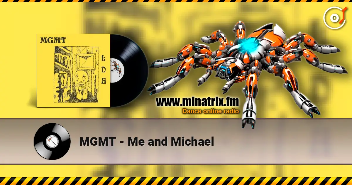 MGMT - Me and Michael слушать онлайн в высоком качестве | Minatrix.FM