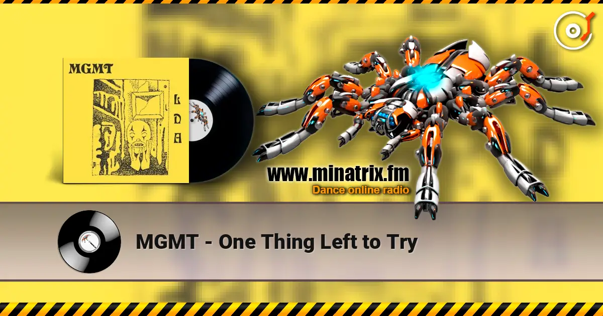 MGMT - One Thing Left to Try escuchar en línea en alta calidad | Minatrix.FM
