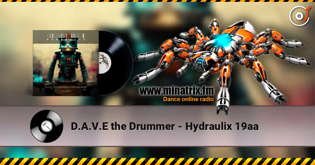 D.A.V.E the Drummer - Hydraulix 19aa online in hoher Qualität hören | Minatrix.FM