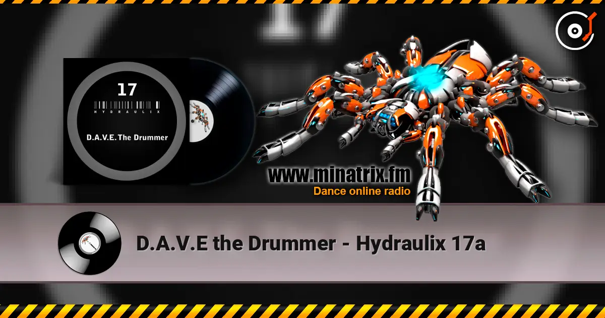 D.A.V.E the Drummer - Hydraulix 17a online in hoher Qualität hören | Minatrix.FM