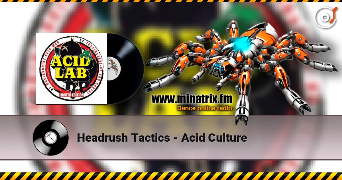 Headrush Tactics - Acid Culture escuchar en línea en alta calidad | Minatrix.FM