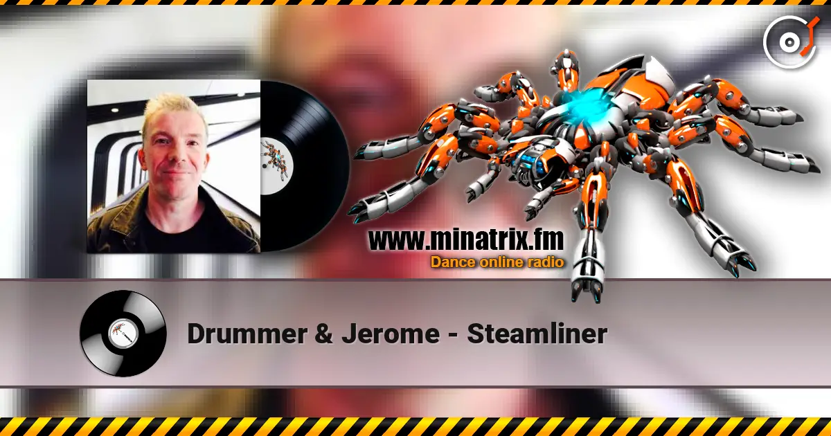 Drummer & Jerome - Steamliner 在线收听高音质 | Minatrix.FM