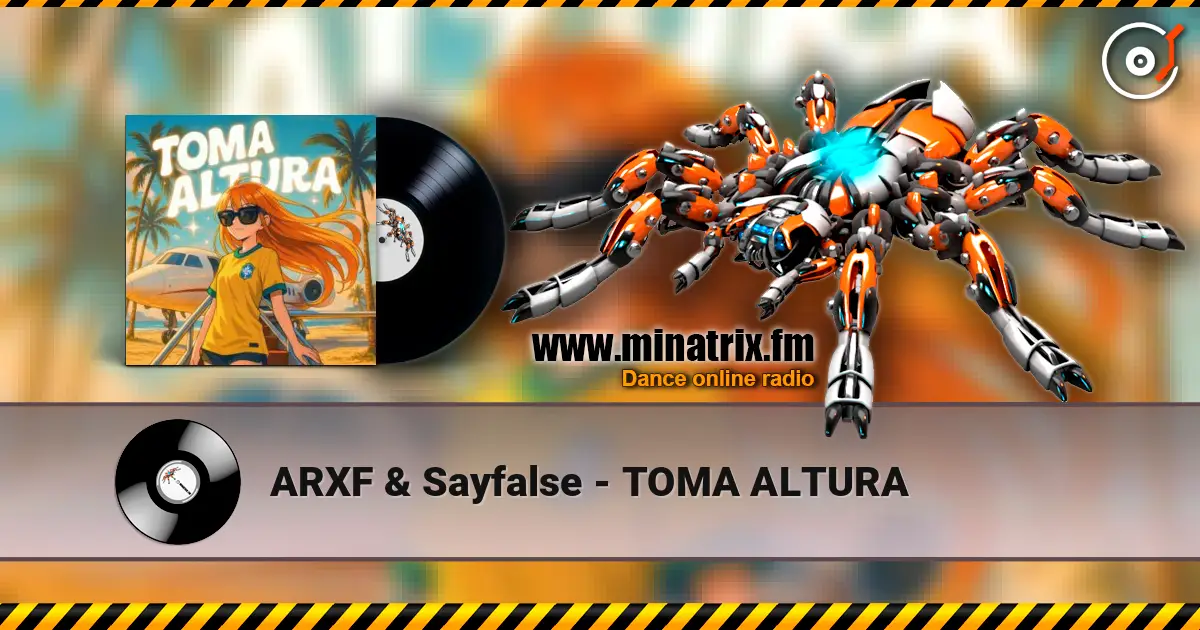 ARXF & Sayfalse - TOMA ALTURA слушать онлайн в высоком качестве | Minatrix.FM