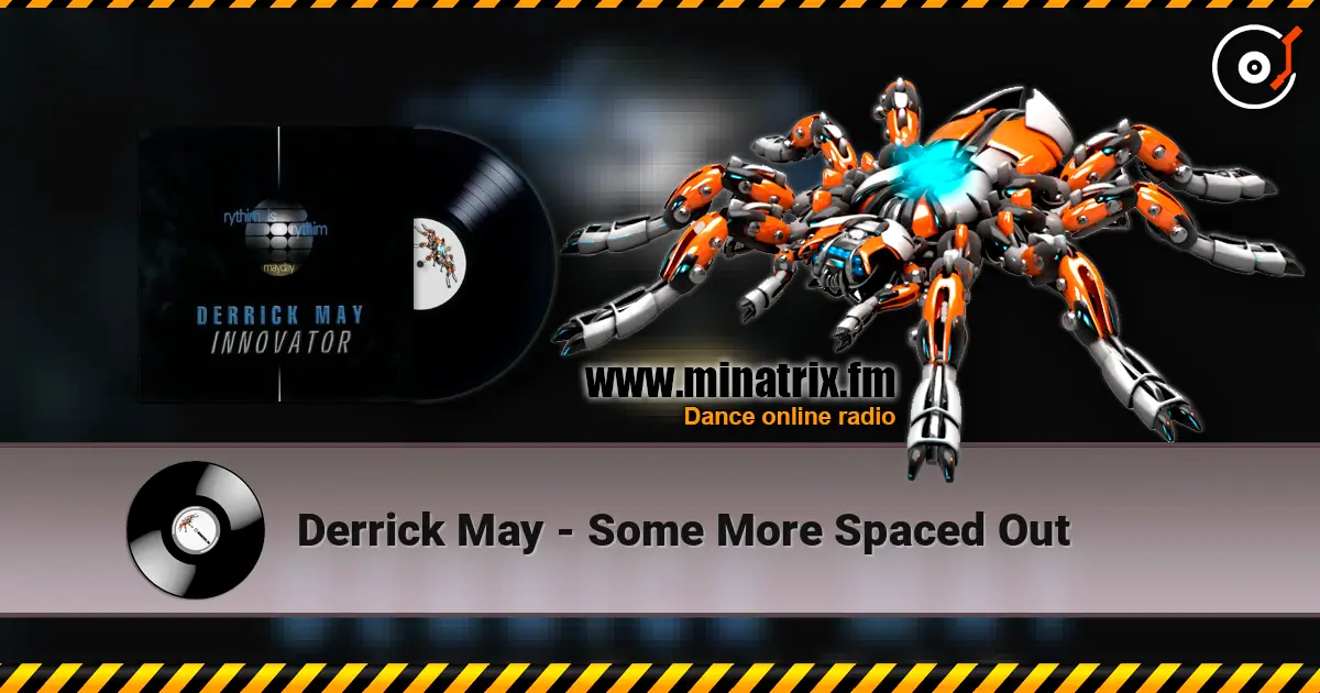 Derrick May - Some More Spaced Out 在线收听高音质 | Minatrix.FM