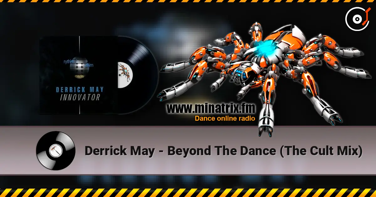 Derrick May - Beyond The Dance (The Cult Mix) online in hoher Qualität hören | Minatrix.FM