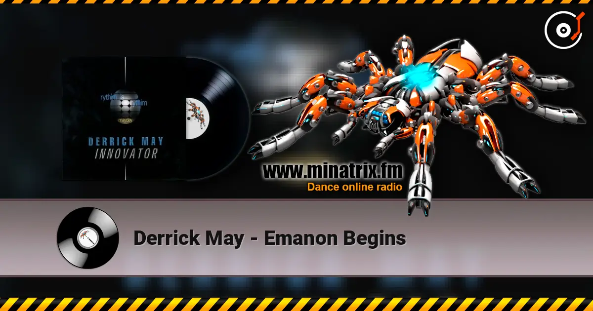 Derrick May - Emanon Begins online in hoher Qualität hören | Minatrix.FM