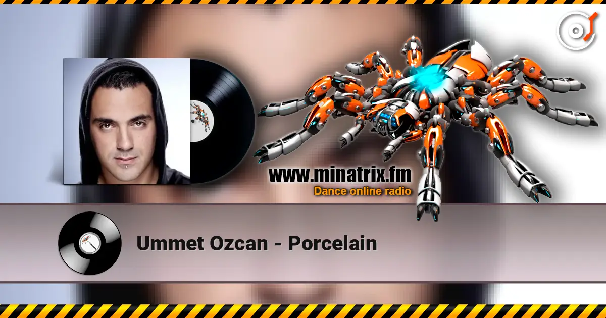 Ummet Ozcan - Porcelain слушать онлайн в высоком качестве | Minatrix.FM